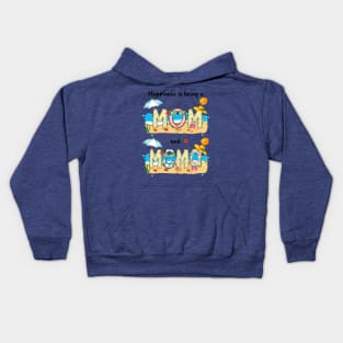 Happiness Is Being A Mom And Mema Summer Beach Happy Mother's Kids Hoodie